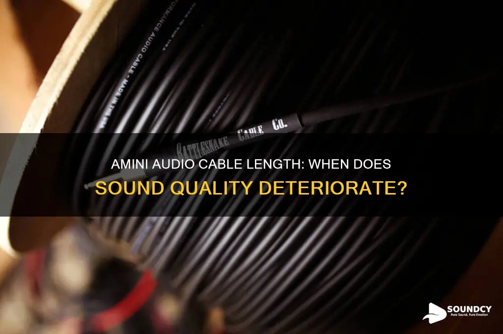 how long of amini audio cable before bad sound