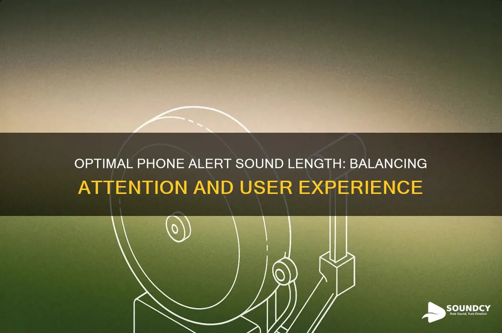how long should a phone alert sound file be