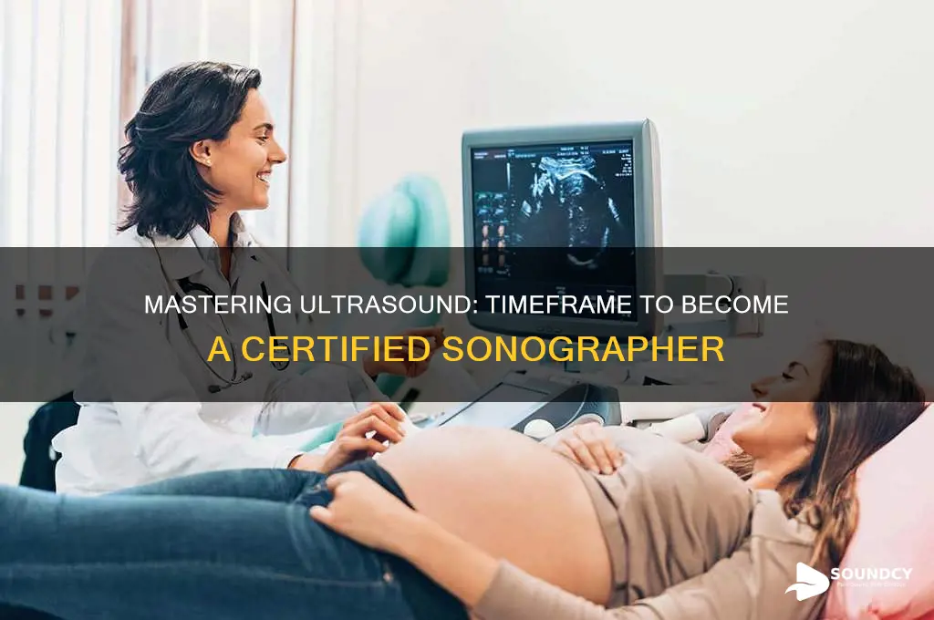 how long to become ultra sound