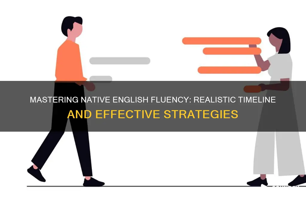 how long to sound like a native english speaker