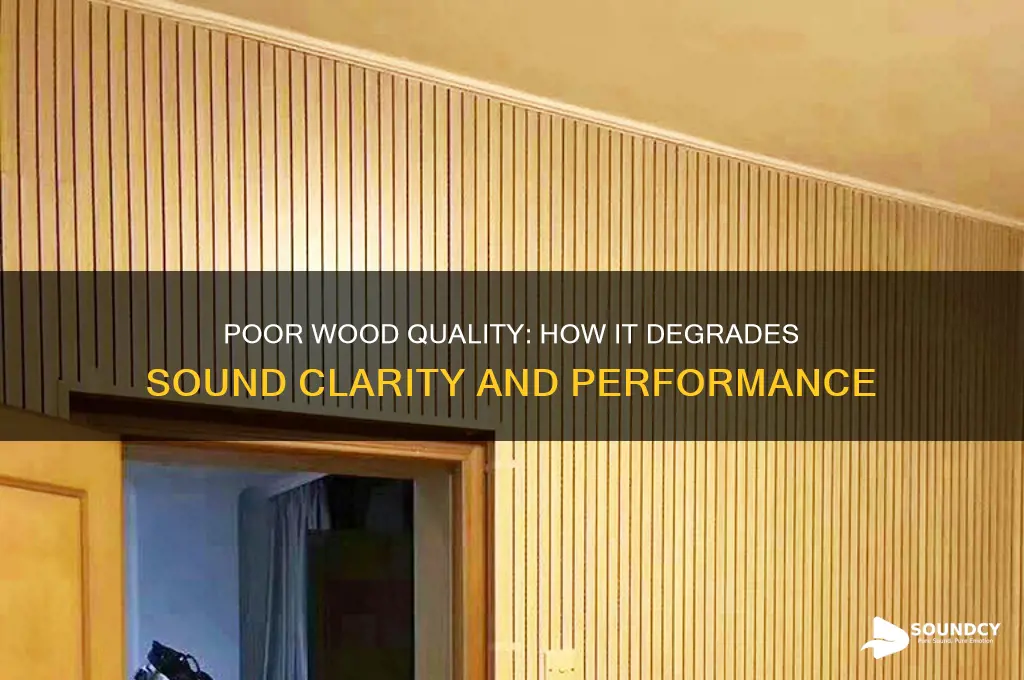 how low quality wood affects sound