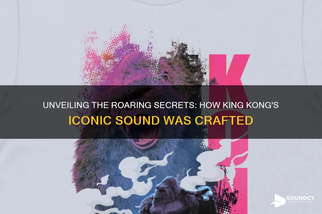 how made king kong sound