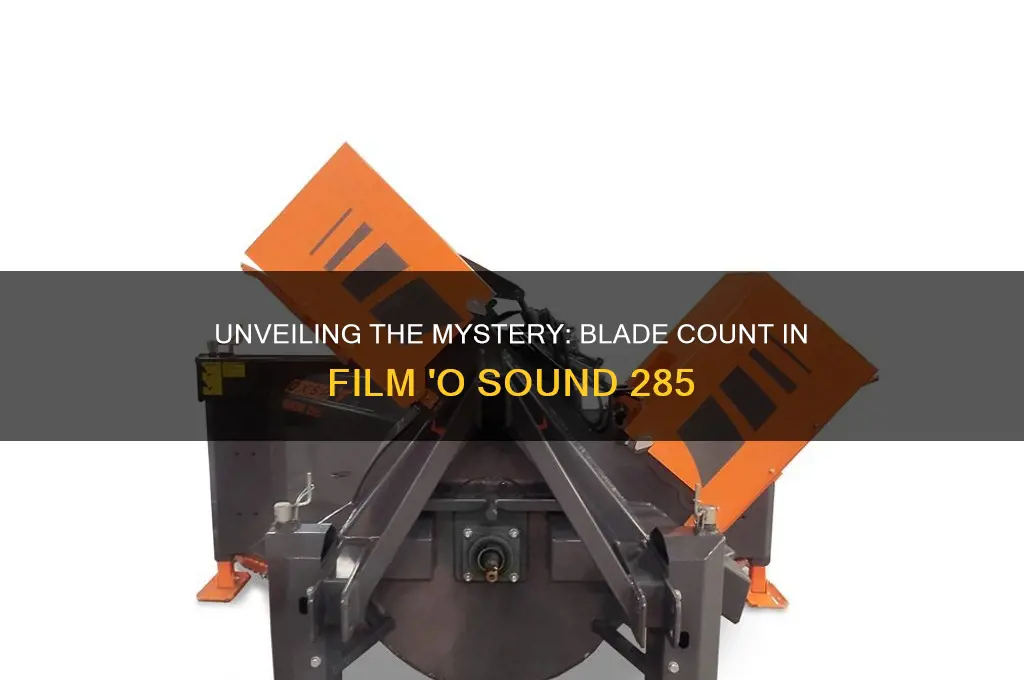 how many blades in a film o sound 285