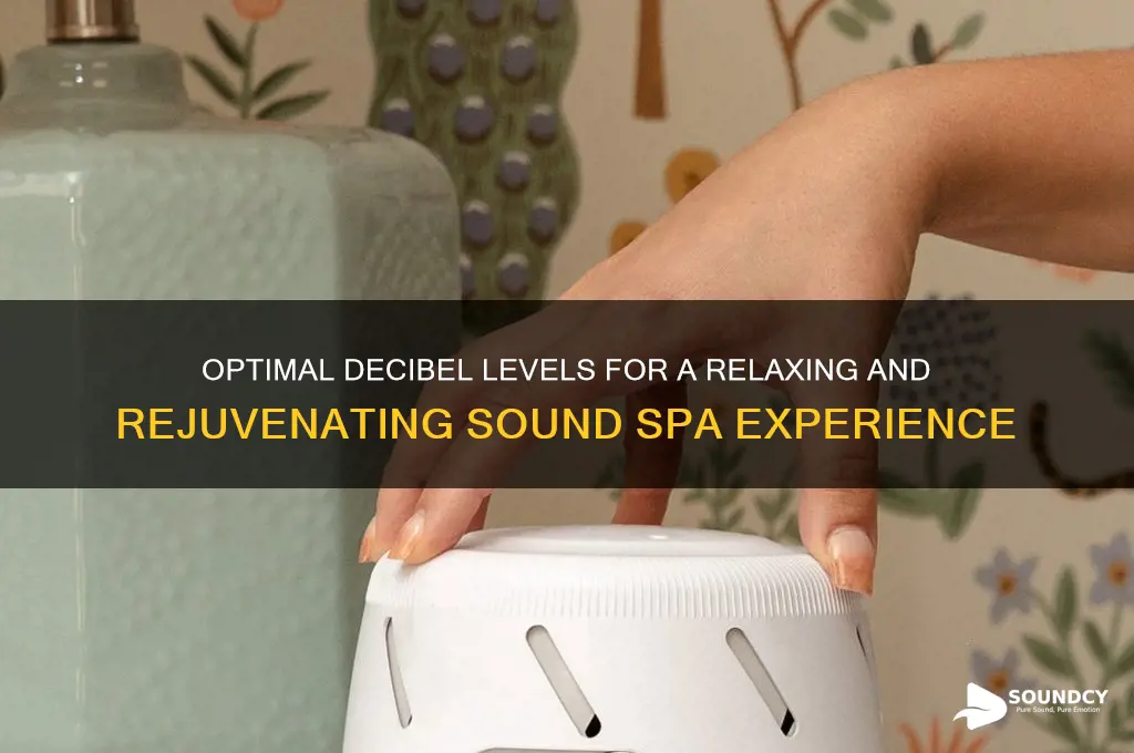 how many decibels are best for a sound spa