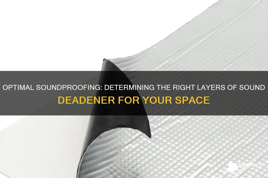 how many layers of sound deadener
