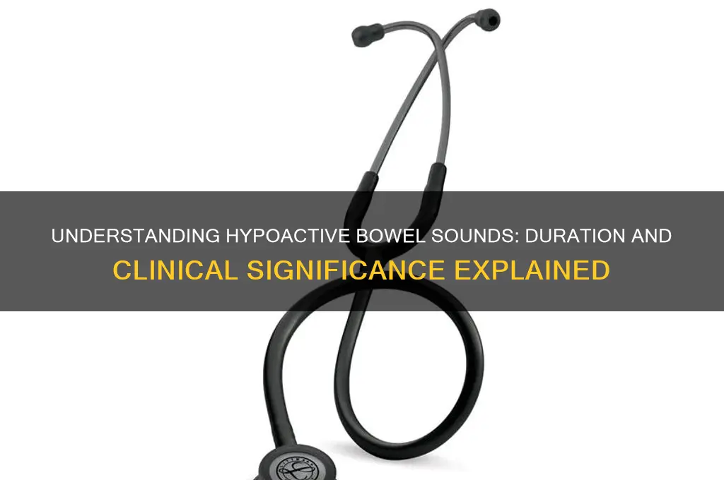how many seconds does it make hypoactive bowel sounds