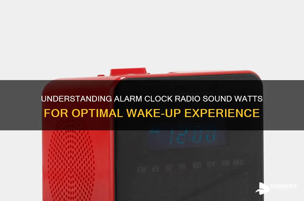 how many sound watts on an alarm clock radio