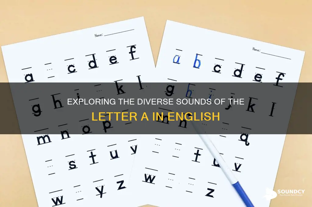 how many sounds are made by the lette a