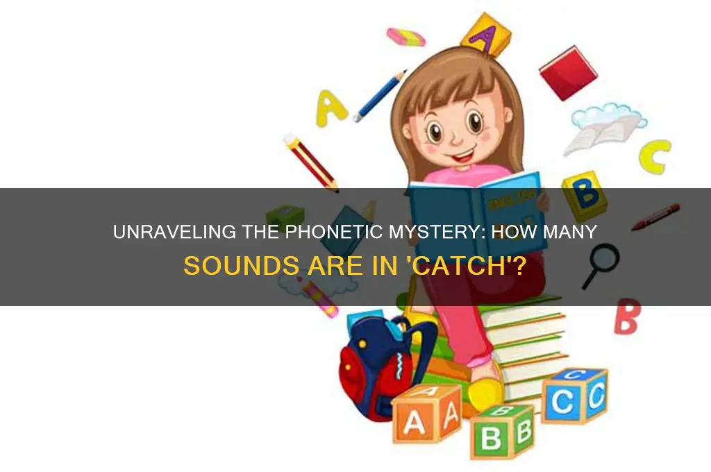 how many sounds in catch
