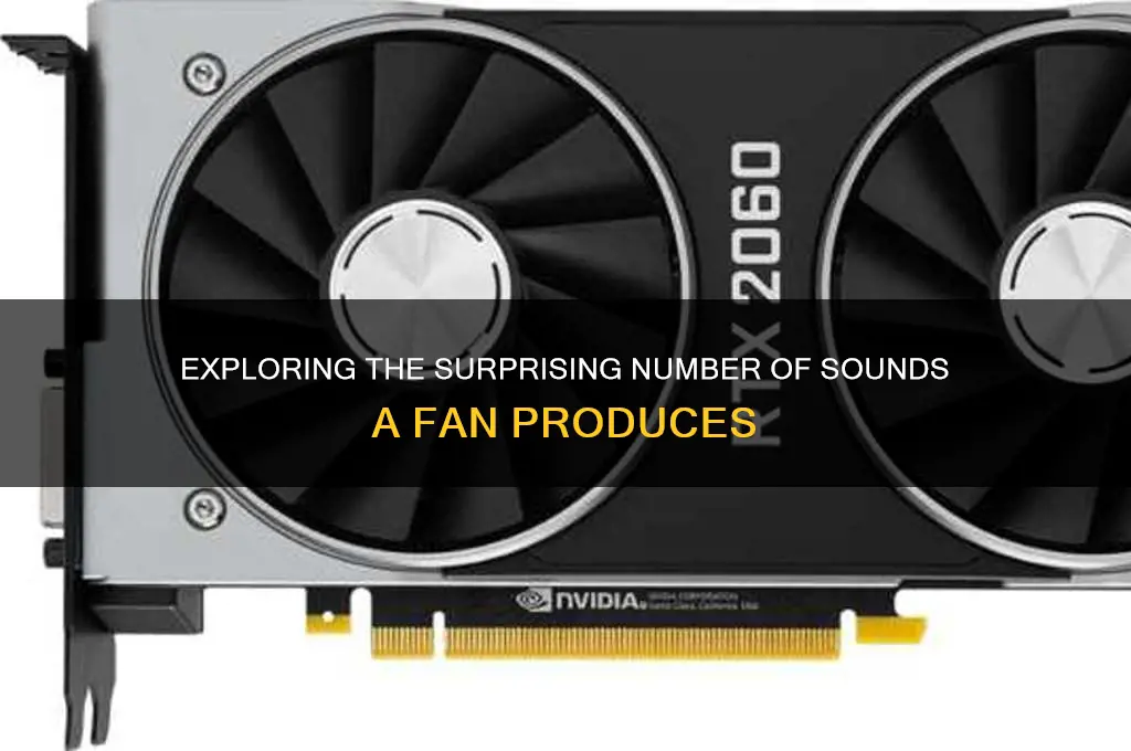 how many sounds in fan