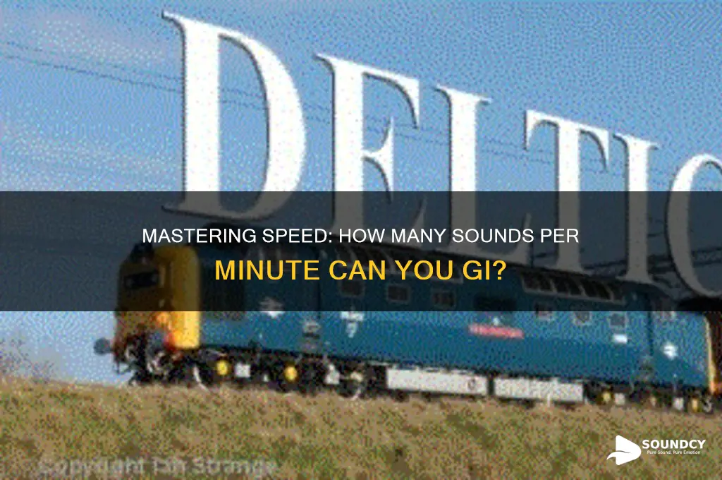 how many sounds per minute gi