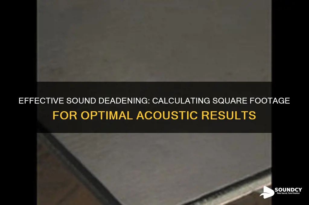 how many square feet sound deadener