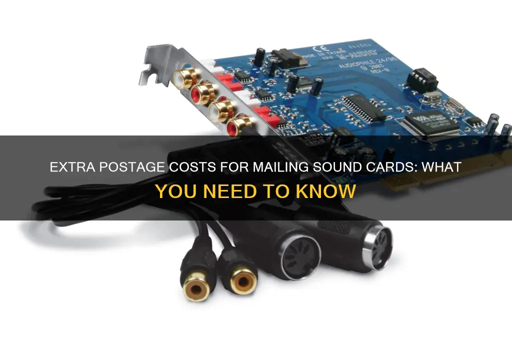 how much extra postage is required for sound cards