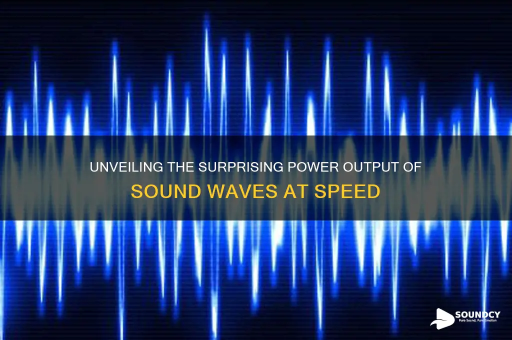 how much power does speed of sound put off