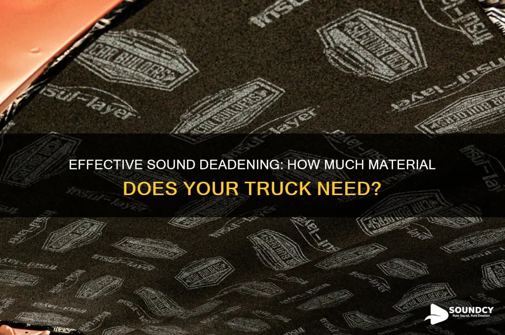 how much sound deadener for truck