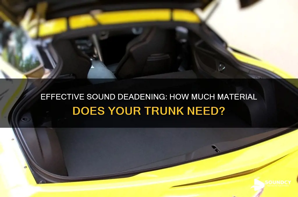 how much sound deadener for trunk