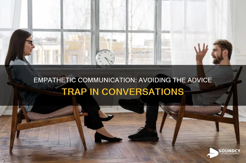 how not to sound like you are giving advice