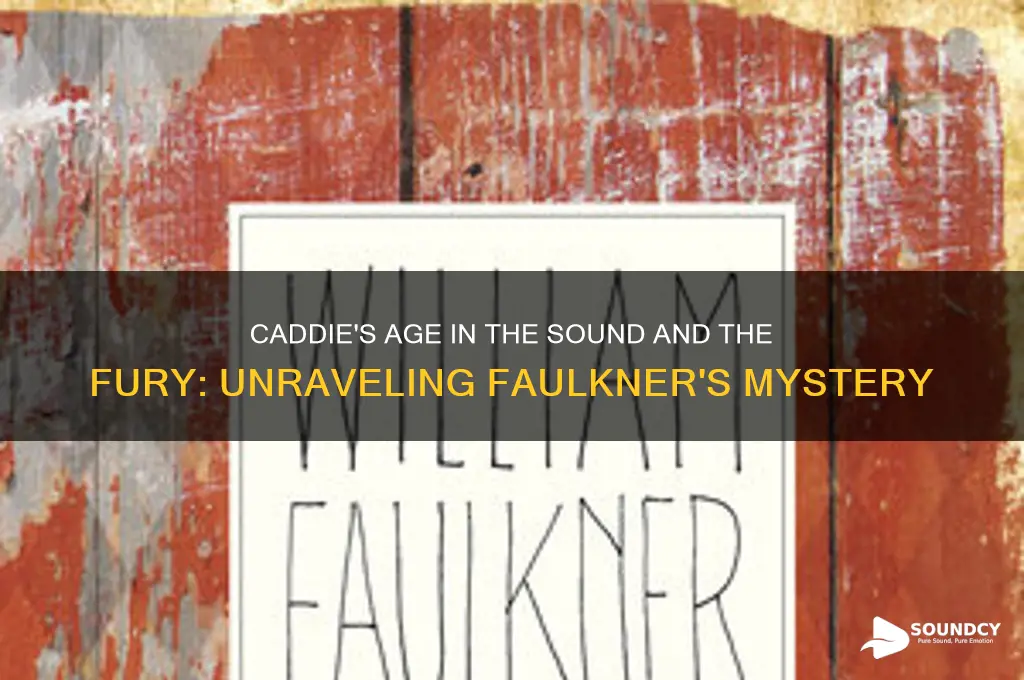 how old is caddie the sound and the fury