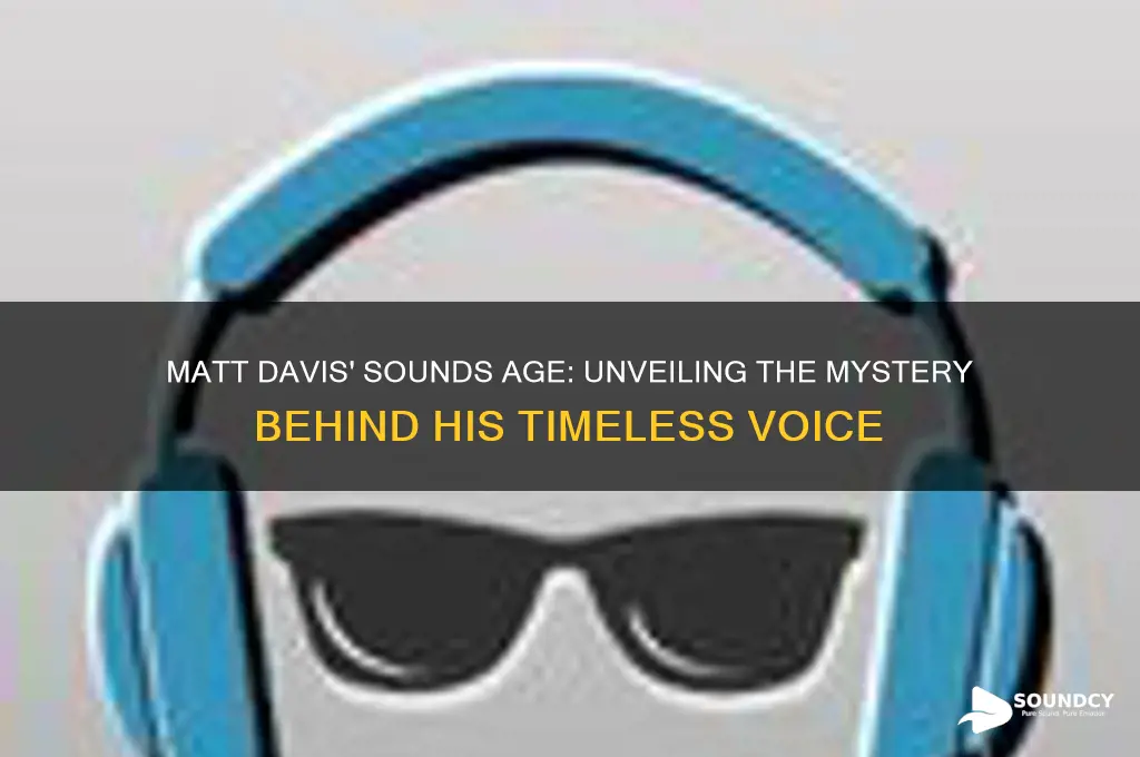 how old is matt davis sounds