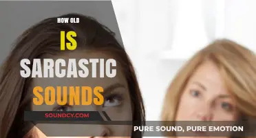 Unveiling the Age of Sarcastic Sounds: A Humorous History