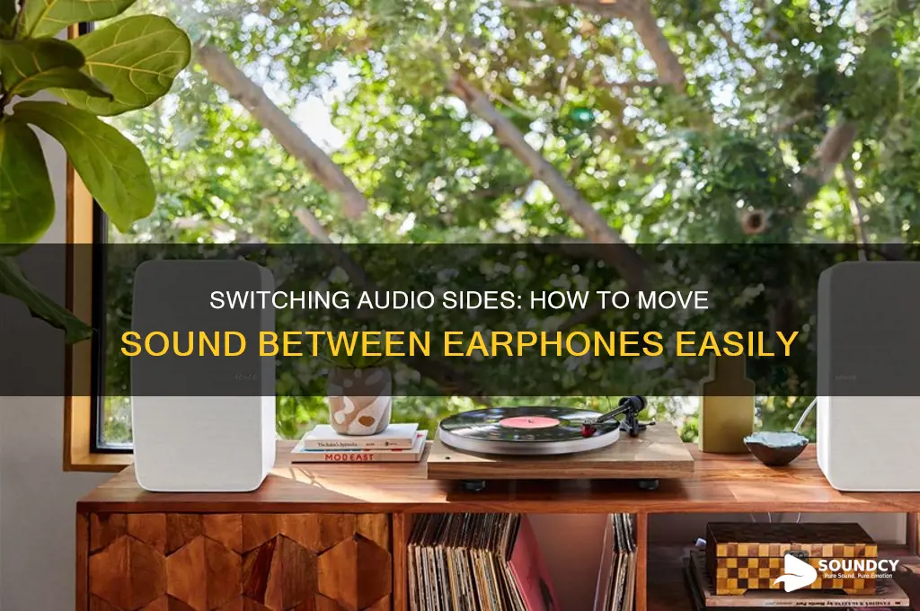 how ot move sound from one earphone to another