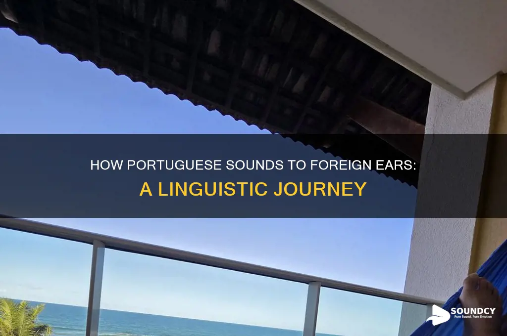 how portuguese sounds to foreigners