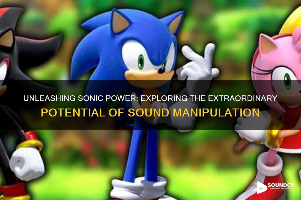 how powerful is sound manipulation