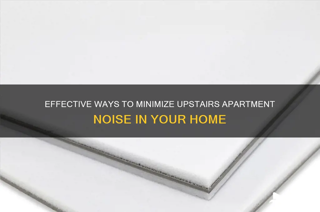 how reduce sound from upstaris apartment