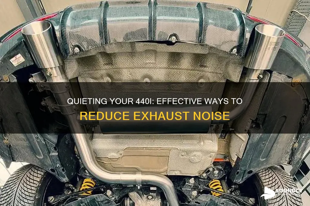 how reduce the 440i exhaust sound