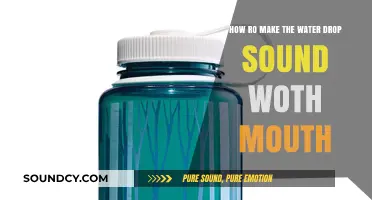 Mastering the Art of Creating Water Drop Sounds with Your Mouth