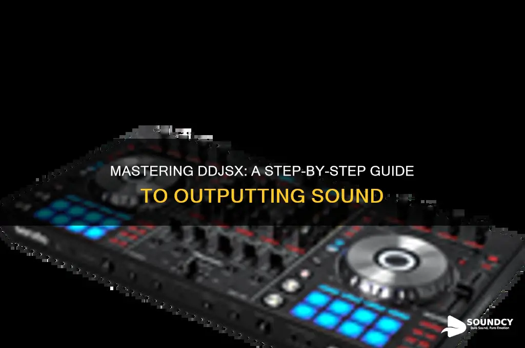 how ro output sound from ddjsx
