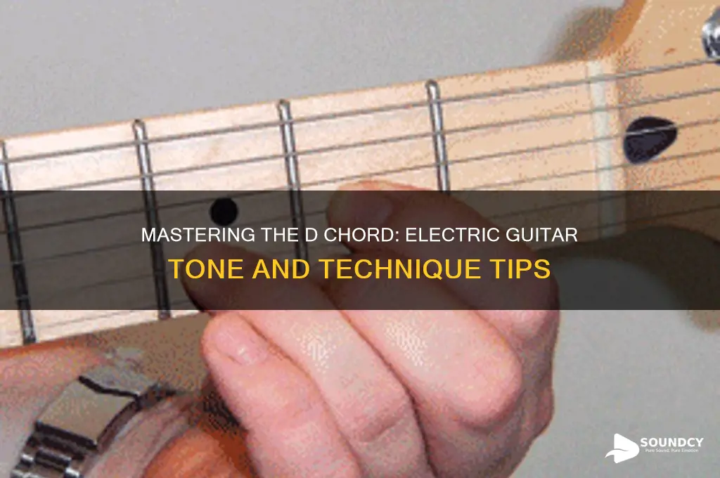 how should a d chord sound on electric guitar