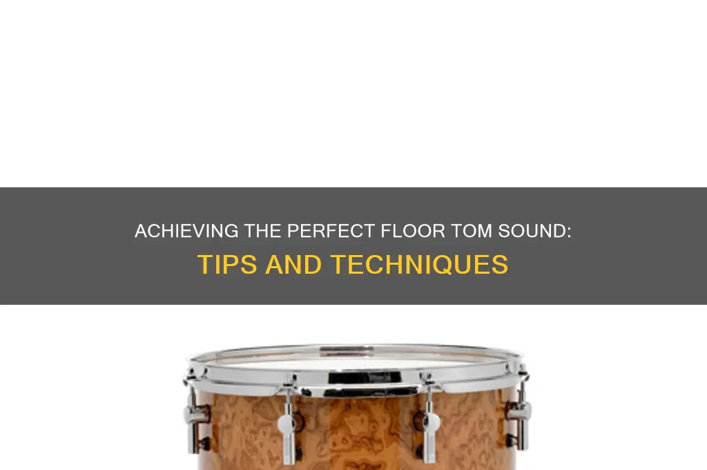 how should a floor tom sound