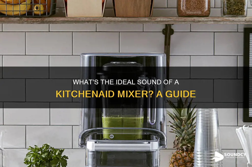how should a kitchenaid mixer sound