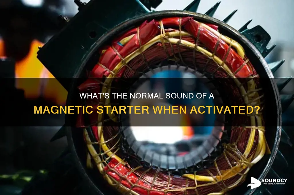 how should a magnetic starter sound when switched on