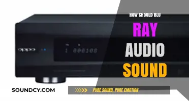 How Should Blu-Ray Audio Sound? A Comprehensive Guide to Optimal Quality