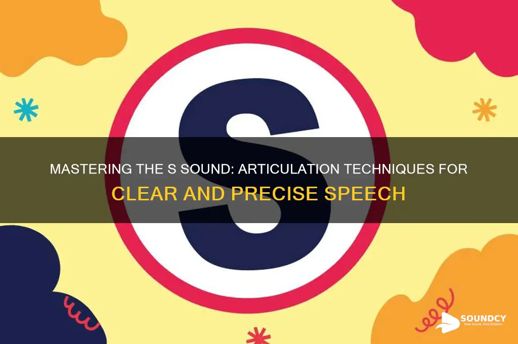 how should s sounds be articulated