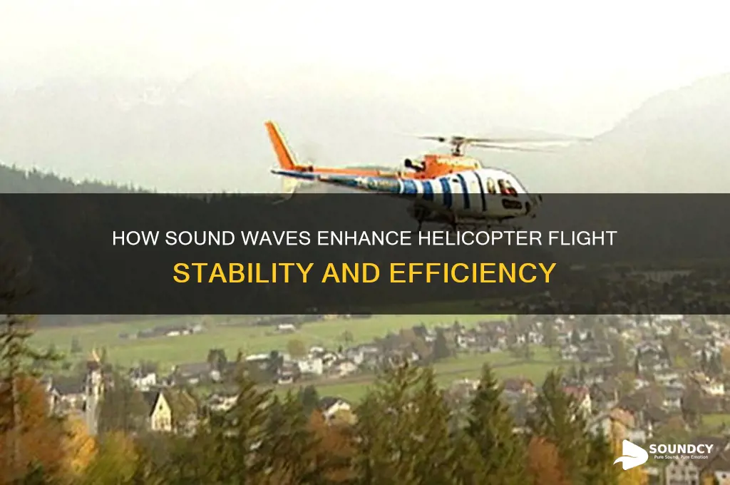 how sound helps helicopters fly