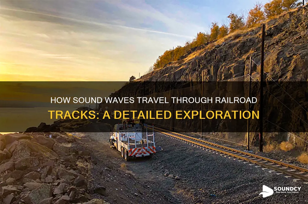 how sound travels through railroad tracks
