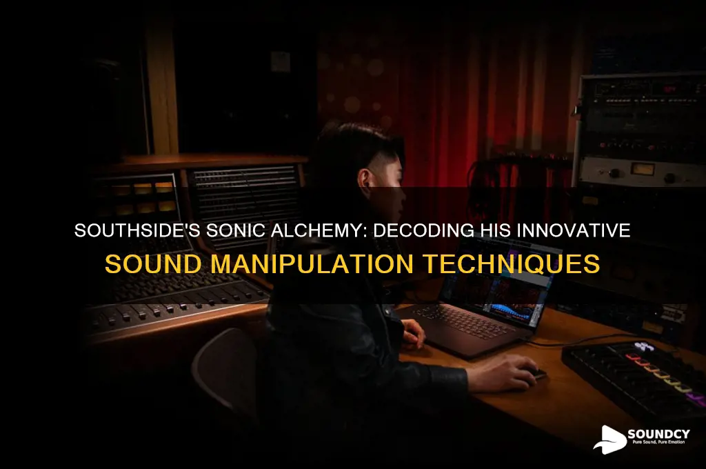 how southside manipluate his sounds