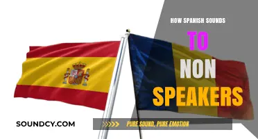 How Spanish Sounds to Non-Speakers: A Fascinating Linguistic Journey