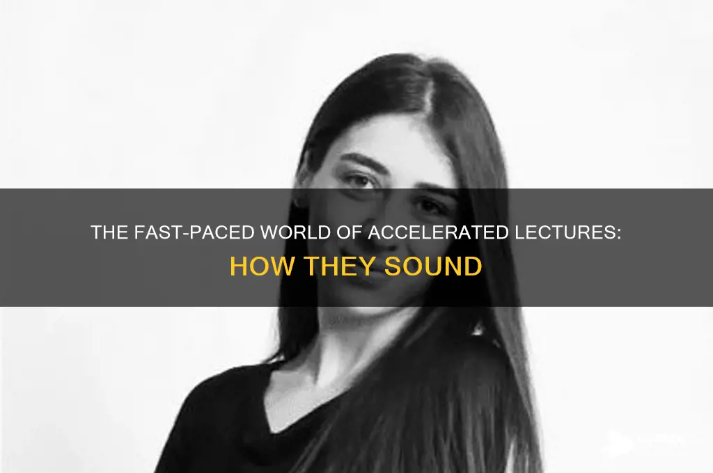 how sped up lectures sound