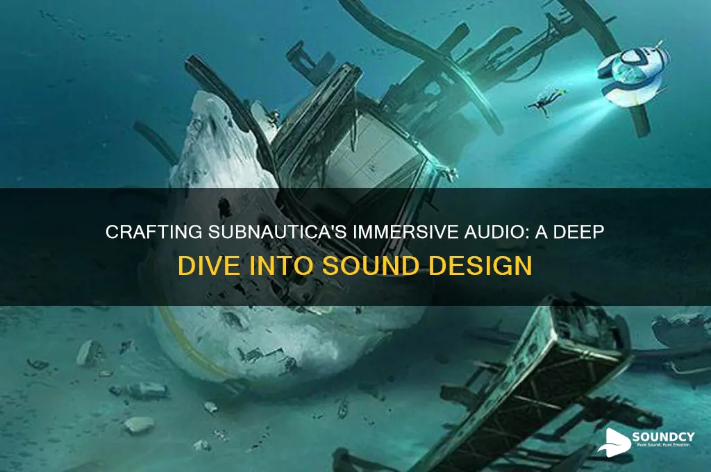 how subnautica sounds are made