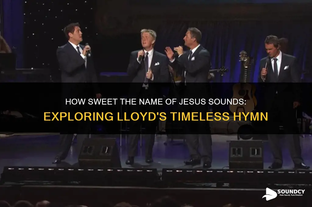 how sweet the name of jesus sounds tune lloyd