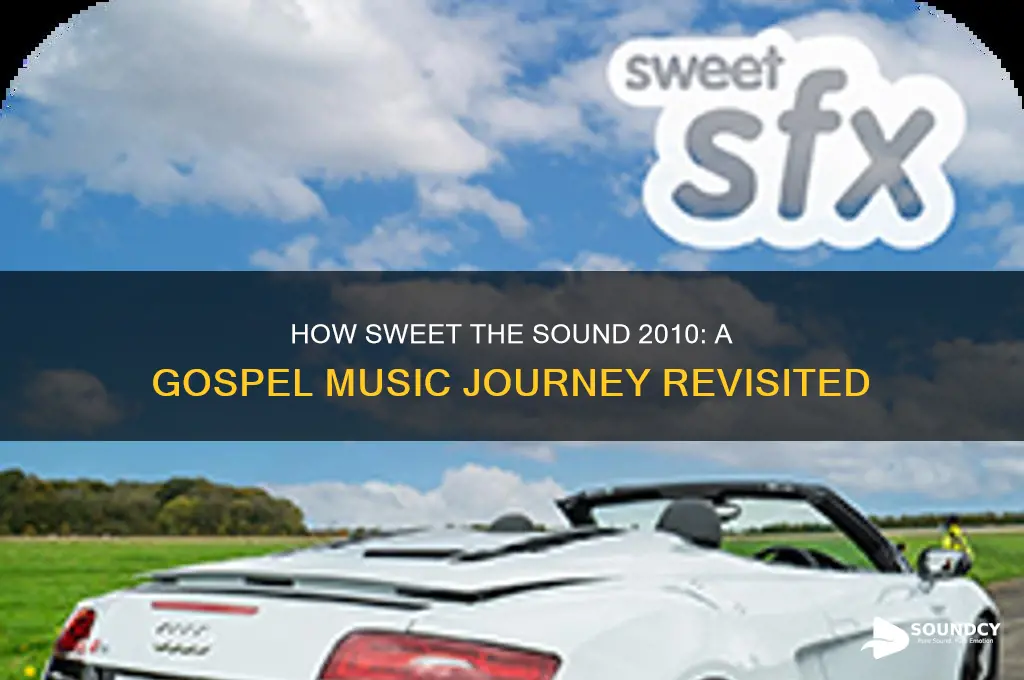how sweet the sound 2010