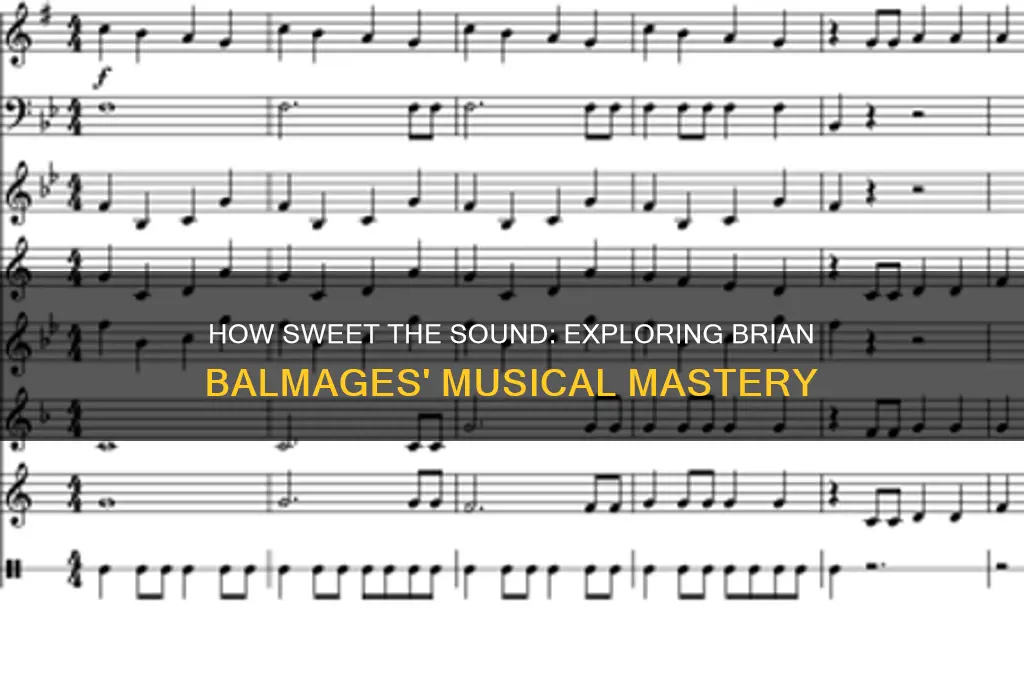 how sweet the sound brian balmages
