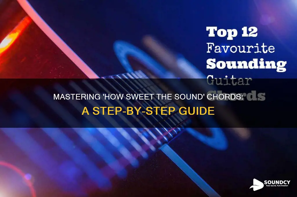 how sweet the sound chords