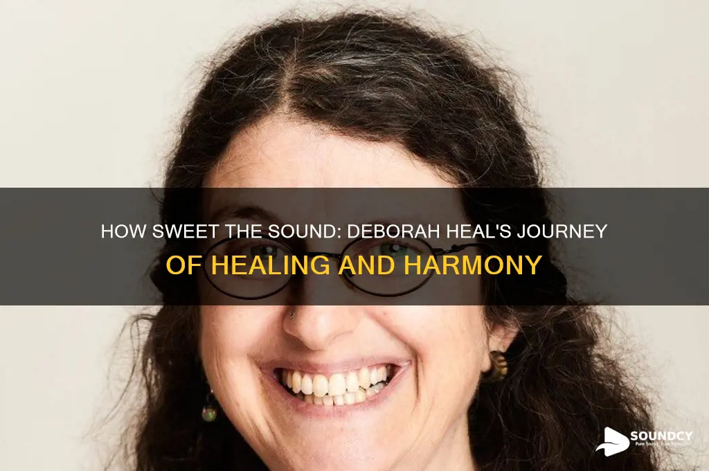 how sweet the sound deborah heal