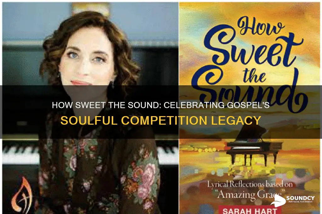 how sweet the sound gospel competition