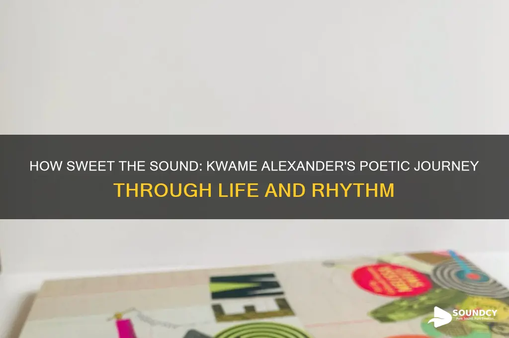 how sweet the sound kwame alexander